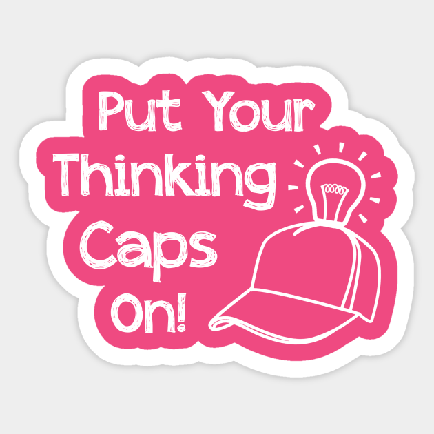 Put Your Thinking Caps On Teacher Sticker TeePublic